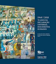 1948/2018 70 Anos da Declaração Universal dos Direitos Humanos, do autor Eloisa S. Arruda; Flavio L.b Pereira
