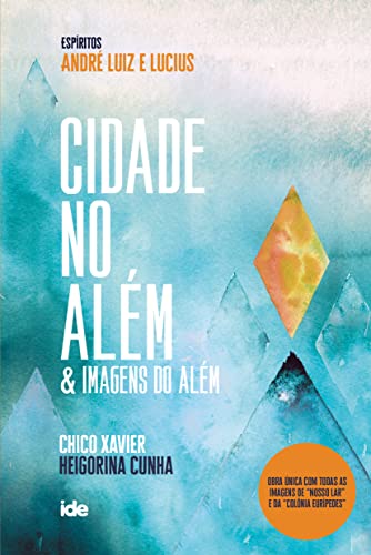 Ler Cidade no Além & Imagens do Além, do autor Chico Xavier e Heigorina Cunha Ler Cidade no Além & Imagens do Além, do autor Chico Xavier e Heigorina Cunha