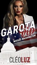 Ler GAROTA VIP - O SENADOR: PREQUEL DE HARRY STONE, do autor Cleo Luz