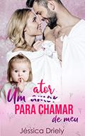 Ler Um Ator Para Chamar de Meu, do autor Jéssica Driely
