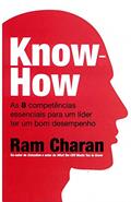 Ler Know-how: as 8 Competências Essenciais Para um Líder ter um bom Desempenho, do autor Ram Charan Ler Know-how: as 8 Competências Essenciais Para um Líder ter um bom Desempenho, do autor Ram Charan