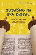 Ler Judaismo na Era Digital 1: 99 Dicas para Uma Vida Mais Plena e Equilibrada (Judaísmo na Era Digital), do autor Rabino Moshe Y. Lenczynski