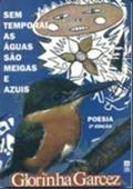 Ler Sem Temporal As Aguas Sao Meigas E Azuis (Poesia), do autor Glorinha Garcez Ler Sem Temporal As Aguas Sao Meigas E Azuis (Poesia), do autor Glorinha Garcez