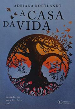 A Casa da Vida, do autor Adriana Kortlandt