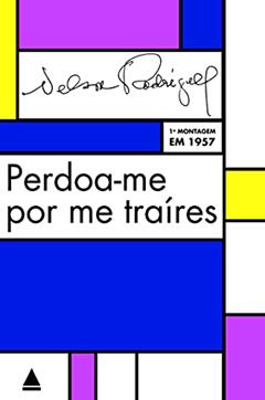 Perdoa-me por me traíres, do autor Nelson Rodrigues