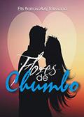 Ler Flores de Chumbo, do autor Elis Barroso; Aj Tolissano Ler Flores de Chumbo, do autor Elis Barroso; Aj Tolissano