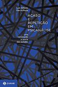 Ler Acaso e repetição em psicanálise: Uma introdução à teoria das pulsões, do autor Luiz Alfredo Garcia-Roza