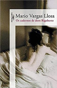 Os cadernos de Dom Rigoberto, do autor Mario Vargas Llosa