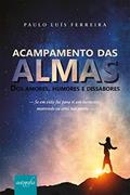 Ler Acampamento das Almas: Dos Amores, Humores e Dissabores, do autor Paulo Luís Ferreira