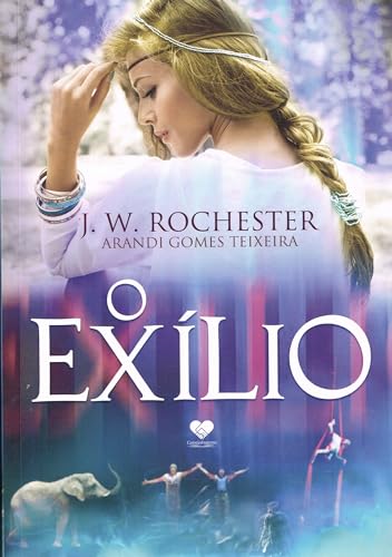 Ler O exílio, do autor Arand Gomes Teixeira [Médium]; J. W. Rochester [Espírito]