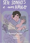 Ler Sete Sonhos e Um Amigo, do autor Murray Roseana