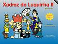 Ler Xadrez do Luquinha II: Salve o Rei?, do autor Paulo R Coppola Ler Xadrez do Luquinha II: Salve o Rei?, do autor Paulo R Coppola