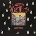 Ler Mestre Vitalino, do autor André Neves