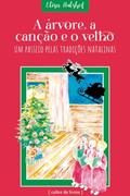 Ler A árvore, a Canção e o Velho - um Passeio Pelas Tradições Natalinas, do autor Elisa Hulshof Ler A árvore, a Canção e o Velho - um Passeio Pelas Tradições Natalinas, do autor Elisa Hulshof