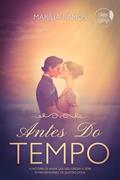 Ler Antes do Tempo: o princípio - uma história sobre amor, esperança e a inevitabilidade do destino (Extraordinário - Os Quatro Dons), do autor Marília Ramos
