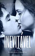 Ler Inevitável (Irresistível Livro 2), do autor Gabriela Pimenta Ler Inevitável (Irresistível Livro 2), do autor Gabriela Pimenta