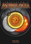 Ler Iniciacao a Astrologia, do autor Anderson Rosa (frater Goya)