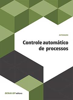 Controle Automático de Processos, do autor SENAI-SP Editora