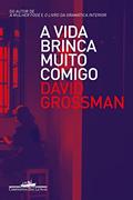 Ler A vida brinca muito comigo, do autor David Grossman