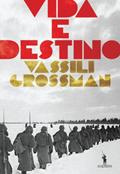 Ler Vida e Destino, do autor VASSÍLI GROSSMAN