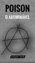 Ler Poison, o Abominável, do autor Luiza Ten Ler Poison, o Abominável, do autor Luiza Ten