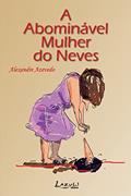 Ler A Abomina?vel Mulher Do Neves, do autor Alexandre Azevedo Ler A Abomina?vel Mulher Do Neves, do autor Alexandre Azevedo