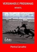 Ler Versinhos e Prosinhas, do autor Penha Carvalho Ler Versinhos e Prosinhas, do autor Penha Carvalho