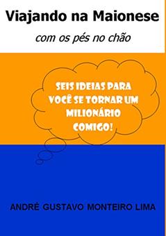 Viajando na Maionese: com os pés no chão, do autor André Gustavo Monteiro Lima