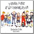 Ler Minha mãe é um problema, do autor Babette Cole