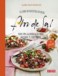 Ler Flor de sal - 2a. Edição: o Livro de Receitas do Blog Para uma Alimentação Mais Natural e Consciente, do autor Gabi Mahamud