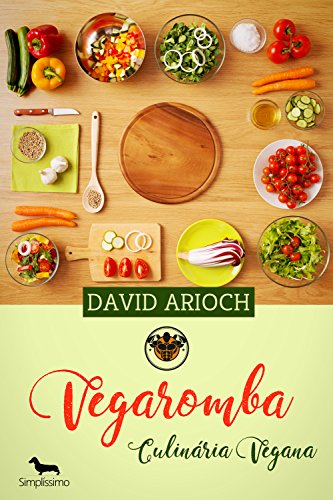 Ler Vegaromba: Culinária Vegana, do autor David Arioch Ler Vegaromba: Culinária Vegana, do autor David Arioch
