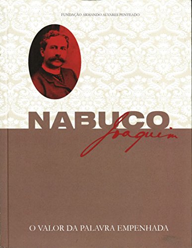 Ler Joaquim Nabuco : O Valor Da Palavra Empenhada., do autor Clara Monteiro De Castro Pinto