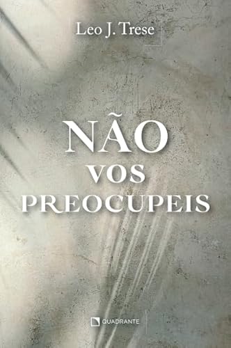 Ler Não vos preocupeis, do autor Leo J. Trese