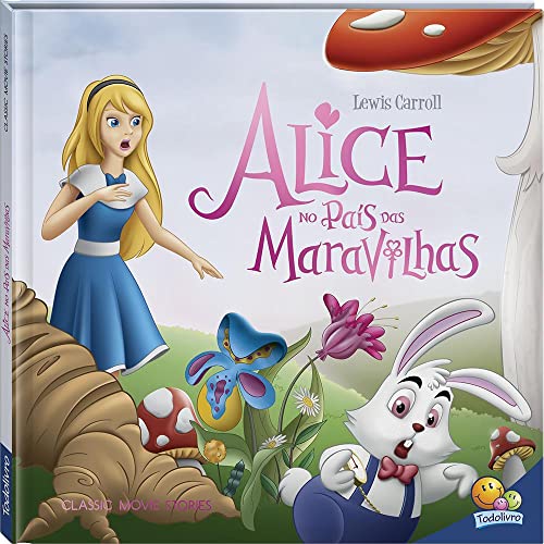 Ler Classic MOVIE Stories: Alice no País das Maravilhas, do autor Roberto Belli