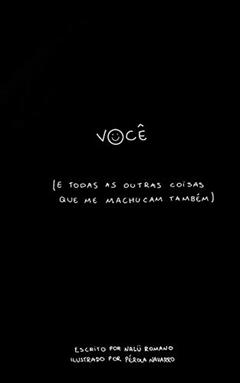 você (e todas as outras coisas que me machucam também), do autor Nalü Romano
