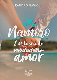 Namoro: Em busca do verdadeiro amor, do autor Leandro Gavioli