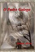 Ler O Padre Galego (Portuguese Edition), do autor Jaime Alves