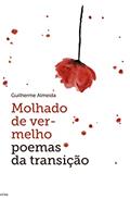 Ler Molhado de vermelho: Poemas de transição, do autor Guilherme de Almeida Ler Molhado de vermelho: Poemas de transição, do autor Guilherme de Almeida