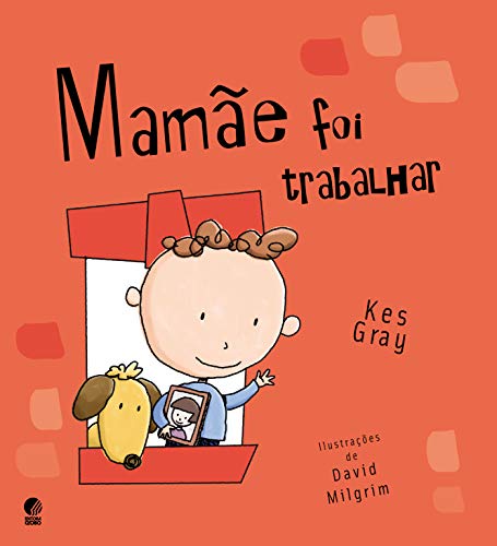 Ler Mamãe foi trabalhar, do autor Kes gray