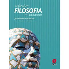 Reflexões. Filosofia e Cotidiano, do autor Jose Antonio Vasconcelos