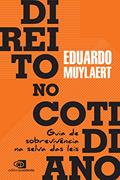 Ler Direito no cotidiano: Guia de sobrevivência na selva das leis, do autor Eduardo Muylaert