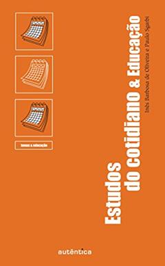 Estudos do cotidiano & educação, do autor Ines Barbosa de Oliveira;  Paulo Sgarbi