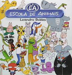 Escola De Animais, do autor Leandro Robles