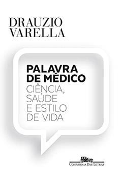 Palavra de médico, do autor Drauzio Varella
