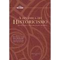 Ler A Dinâmica do Historicismo. Revisitando a Historiografia Moderna, do autor Flávia Florentino Varella Ler A Dinâmica do Historicismo. Revisitando a Historiografia Moderna, do autor Flávia Florentino Varella
