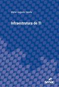 Ler Infraestrutura de TI (Série Universitária), do autor Walter Augusto Varella