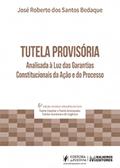 Ler Tutela Provisória Analisada à luz das Garantias Constitucionais da Ação e do Processo (2021), do autor José Roberto dos Santos Bedaque Ler Tutela Provisória Analisada à luz das Garantias Constitucionais da Ação e do Processo (2021), do autor José Roberto dos Santos Bedaque