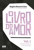 Ler O livro do amor (Vol. 1): Da pré-história à renascença, do autor Regina Navarro Lins