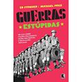 Ler Guerras estúpidas, do autor Ed Strosser