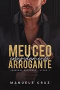 Ler Meu CEO estupidamente arrogante - Segredos obscuros (Livro 1), do autor Manuele Cruz